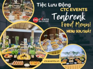 Thực đơn tiệc trà teabreak CTC Hà Nội Events 90k/suất