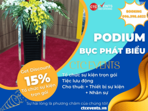 Cho thuê bục phát biểu sự kiện uy tín tại Hà Nội